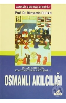 Islam Tarihinin Konjonktürel Değişimi 3 Osmanlı Akılcılığı