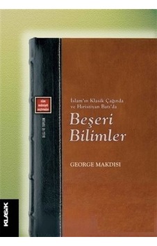 Islam'In Klasik Çağında Ve Hıristiyan Batı'Da Beşeri Bilimler