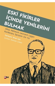 Eski Fikirler İçinde Yenilerini Bulmak / Brad Lips Eski Fikirler İçinde Yenilerini Bulmak / Brad Lips