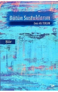 Bütün Sustuklarım - Emir Ali Tercan - Bilim ve Sanat