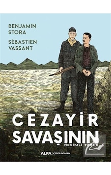 Cezayir Savaşının Resimli Tarihi / Benjamin Stora