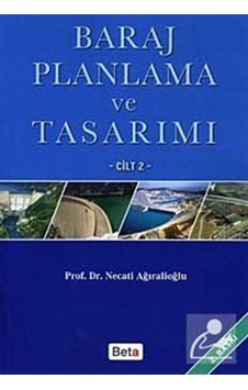 Baraj Planlama ve Tasarımı Cilt: 2 - Necati Ağıralioğlu - Beta Yayınları Baraj Planlama ve Tasarımı Cilt: 2 - Necati Ağıralioğlu - Beta Yayınları