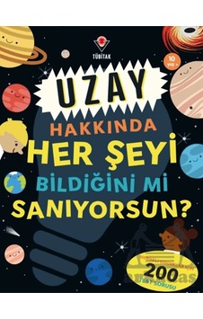 Uzay Hakkında Her Şeyi Bildiğini Mi Sanıyorsun Tübitak Yayınları Uzay Hakkında Her Şeyi Bildiğini Mi Sanıyorsun Tübitak Yayınları
