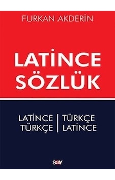 Latince Sözlük - Latince-Türkçe Türkçe-Latince - Furkan Akderin - Say Yayınları Latince Sözlük - Latince-Türkçe Türkçe-Latince - Furkan Akderin - Say Yayınları