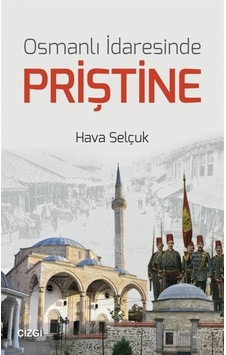 Osmanlı Idaresinde Priştine / Hava Selçuk 9786059427524
