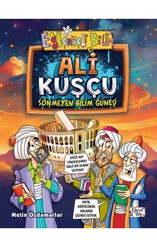 Ali Kuşçu - Sönmeyen Bilim Güneşi Ali Kuşçu - Sönmeyen Bilim Güneşi