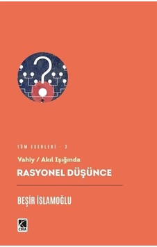 Rasyonel Düşünce / Beşir İslamoğlu Rasyonel Düşünce / Beşir İslamoğlu