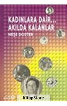 Kadınlara Dair... Akılda Kalanlar - Neşe Doster - Bağlam Yayıncılık Kadınlara Dair... Akılda Kalanlar - Neşe Doster - Bağlam Yayıncılık