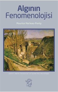 Algının Fenomenolojisi / Maurice Merleau-ponty Algının Fenomenolojisi / Maurice Merleau-ponty