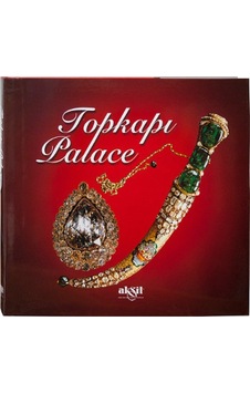 The Topkapi Palace - İlhan Akşit - Akşit Yayıncılık The Topkapi Palace - İlhan Akşit - Akşit Yayıncılık