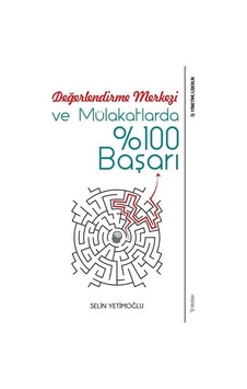 Değerlendirme Merkezi ve Mülakatlarda 100 Başarı - Selin Yetimoğlu - Sola Unitas