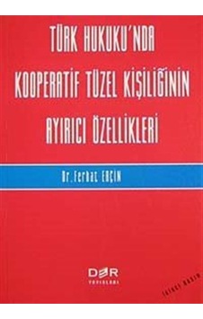 Türk Hukukunda Kooperatif Tüzel Kişiliğinin Ayırıcı Özellikleri - Ferhat Erçin - Der Yayınları Türk Hukukunda Kooperatif Tüzel Kişiliğinin Ayırıcı Özellikleri - Ferhat Erçin - Der Yayınları