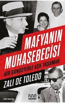 Mafyanın Muhasebecisi - Bir Gangsterle Yaşamak - Zali De Toledo - Mundi Mafyanın Muhasebecisi - Bir Gangsterle Yaşamak - Zali De Toledo - Mundi
