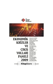 Ekonomik Krizler ve Çıkış Yolları Paneli 2009- İstanbul Kültür Üniversitesi Ekonomik Krizler ve Çıkış Yolları Paneli 2009- İstanbul Kültür Üniversitesi