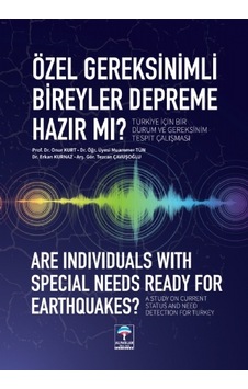 Özel Gereksinimli Bireyler Depreme Hazır mı? Türkiye için Bir Durum ve Gereksinim Tespit Çalışması - Erkan Kurnaz - Alpaslan Otizm Vakfı Özel Gereksinimli Bireyler Depreme Hazır mı? Türkiye için Bir Durum ve Gereksinim Tespit Çalışması - Erkan Kurnaz - Alpaslan Otizm Vakfı