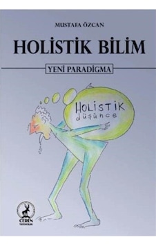 Holistik Bilim / Mustafa Özcan 9786059490009 Holistik Bilim / Mustafa Özcan 9786059490009
