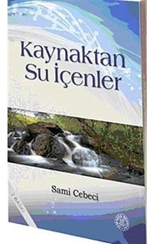 Kaynaktan Su İçenler / Sami Cebeci