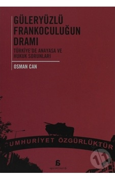 Güleryüzlü Frankoculuğun Dramı - Osman Can - Agora Kitaplığı Güleryüzlü Frankoculuğun Dramı - Osman Can - Agora Kitaplığı