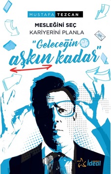 Geleceğin Aşkın Kadar Mesleğini Seç Kariyerini Planla Mustafa
