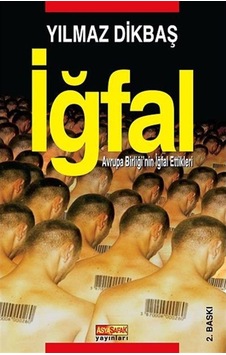 İğfal - Yılmaz Dikbaş - Asya Şafak Yayınları İğfal - Yılmaz Dikbaş - Asya Şafak Yayınları