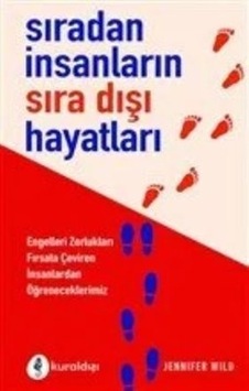 Sıradan İnsanların Sıra Dışı Hayatları - Jennifer Wild - Kuraldışı Yayınları Sıradan İnsanların Sıra Dışı Hayatları - Jennifer Wild - Kuraldışı Yayınları