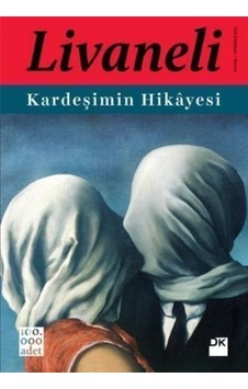Kardeşimin Hikayesi - Zülfü Livaneli - Doğan Kitap Kardeşimin Hikayesi - Zülfü Livaneli - Doğan Kitap