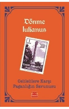 Celilelilere Karşı Paganlığın Savunusu - Dönme Lulianus - Kırmızı Kedi Celilelilere Karşı Paganlığın Savunusu - Dönme Lulianus - Kırmızı Kedi