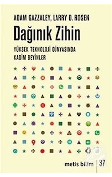 Dağınık Zihin: Yüksek Teknoloji Dünyasında Kadim Beyinler  - Adam Gazzaley  - Metis Yayınları