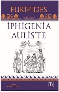 İphigenia Aulis'te - Euripides - Töz Yayınları İphigenia Aulis'te - Euripides - Töz Yayınları