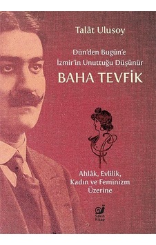 Dün'den Bugün'e İzmir'in Unuttuğu Düşünür Baha Tevfik / Talat ... Dün'den Bugün'e İzmir'in Unuttuğu Düşünür Baha Tevfik / Talat ...