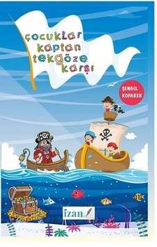 Çoçuklar Kaptan Tekgöze Karşı - Şengül Koparer - İzan Yayıncılık Çoçuklar Kaptan Tekgöze Karşı - Şengül Koparer - İzan Yayıncılık