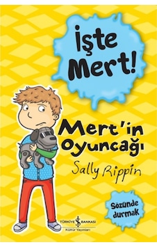 İşte Mert! Mert'in Oyuncağı - Sözünde Durmak - Sally Rippin - İş Bankası Kültür Yayınları İşte Mert! Mert'in Oyuncağı - Sözünde Durmak - Sally Rippin - İş Bankası Kültür Yayınları