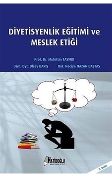 Diyetisyenlik Eğitimi ve Meslek Etiği / Muhittin Tayfur