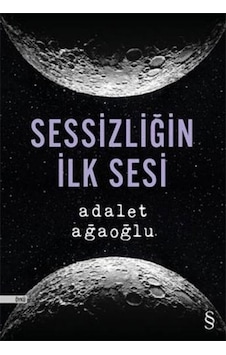 Sessizliğin İlk Sesi - Adalet Ağaoğlu - Everest Yayınları Sessizliğin İlk Sesi - Adalet Ağaoğlu - Everest Yayınları