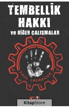 Tembellik Hakkı ve Diğer Çalışmalar - Paul Lafargue - Fark Yayınları