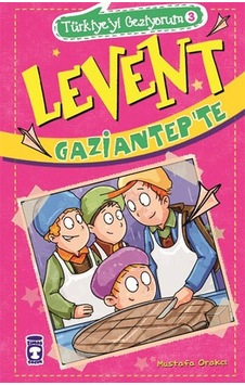 Levent Gaziantep'te - Mustafa Orakçı - Timaş Çocuk Levent Gaziantep'te - Mustafa Orakçı - Timaş Çocuk