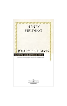 Joseph Andrews - Hasan Ali Yücel Klasikleri - Henry Fielding - İş Bankası Kültür Yayınları Joseph Andrews - Hasan Ali Yücel Klasikleri - Henry Fielding - İş Bankası Kültür Yayınları