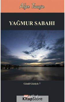 Gönül Gözüyle 7 - Yağmur Sabahı - Afşar Timuçin - Bulut Yayınları Gönül Gözüyle 7 - Yağmur Sabahı - Afşar Timuçin - Bulut Yayınları
