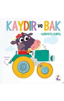 Kaydır Ve Bak / Hareketli Dünya / Kolektif Kaydır Ve Bak / Hareketli Dünya / Kolektif