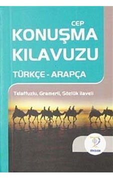 Cep Konuşma Kılavuzu / Türkçe-Arapça Telaffuzlu Gramerli Sözlük Cep Konuşma Kılavuzu / Türkçe-Arapça Telaffuzlu Gramerli Sözlük