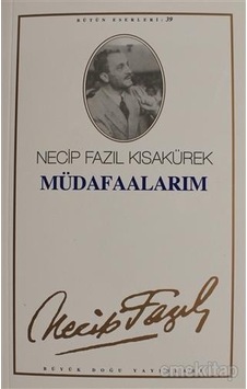Müdafaalarım - Necip Fazıl Kısakürek - Büyük Doğu Yayınevi Müdafaalarım - Necip Fazıl Kısakürek - Büyük Doğu Yayınevi