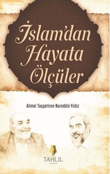 İslamdan Hayata Ölçüler - Nureddin Yıldız - Ahmet Taşgetiren - Ti