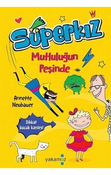 Süperkız - Mutluluğun Peşinde - Annette Neubauer - Yakamoz Yayınları