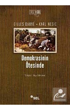 Demokrasinin Ötesinde - Karl Nesic - Gilles Dauve - Sel Yayıncılık Demokrasinin Ötesinde - Karl Nesic - Gilles Dauve - Sel Yayıncılık