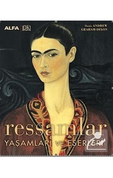 Ressamlar - Yaşamları ve Eserleri- Alfa Yayıncılık