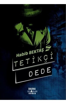 Tetikçi Dede - Habib Bektaş - Smirna Yayınları Tetikçi Dede - Habib Bektaş - Smirna Yayınları