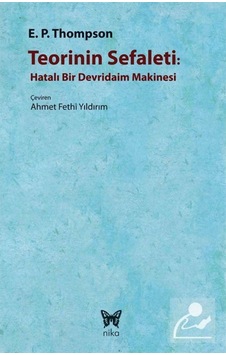 Teorinin Sefaleti - E. P. Thompson - Nika Yayınevi