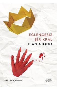 Eğlencesiz Bir Kral - Jean Giono - Everest Yayınları