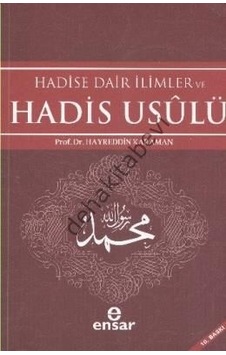 Hadise Dair İlimler ve Hadis Usulü - Hayreddin Karaman - Ensar Neşriyat Hadise Dair İlimler ve Hadis Usulü - Hayreddin Karaman - Ensar Neşriyat