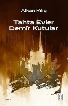 Ketebe Tahta Evler Demir Kutular Ketebe Tahta Evler Demir Kutular